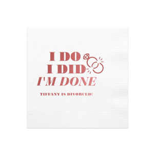 I Do I Did I'm Done Divorce Party Napkin